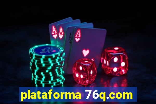 plataforma 76q.com